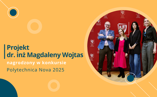 Projekt naszej badaczki nagrodzony w Polytechnica Nova 2025